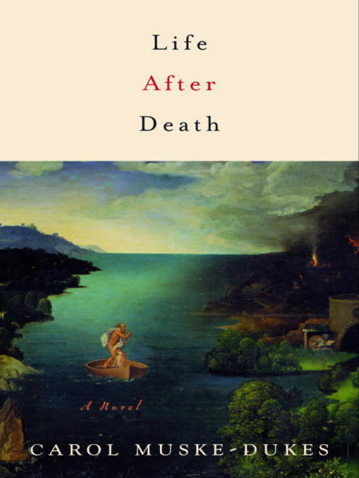 Title details for Life After Death by Carol Muske-Dukes - Available